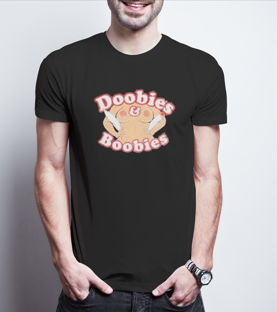 Doobies And Boobies Fun T-Shirt