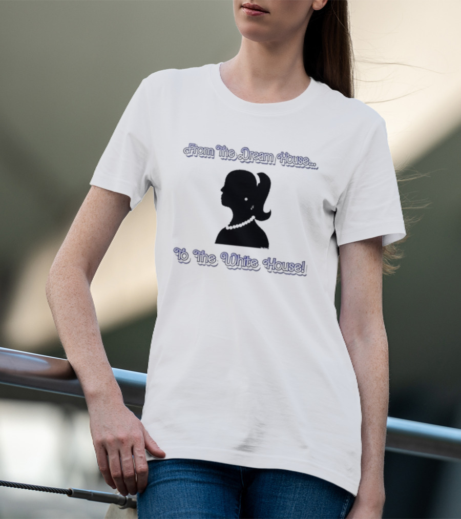 Belle Kurve From The Dream House To The White House T-Shirt