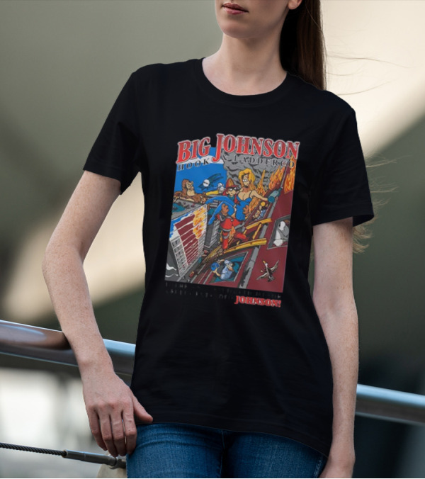 Big Johnson Hook And Ladder Co No Jam Too Tight For A Fully Extended Johnson T-Shirt