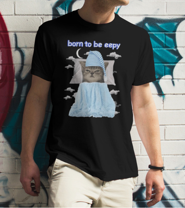 Born To Be Eepy Sleepy Cat With Striped Nightcap And Clouds T-Shirt