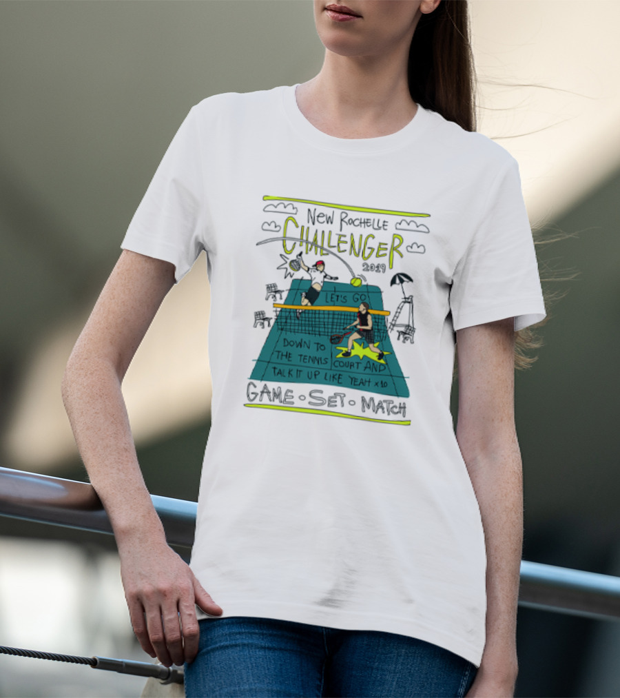 New Rochelle Challenger 2049 Let's Go Down To The Tennis Court And Talk It Up Like Yeah Game Set Match T-Shirt