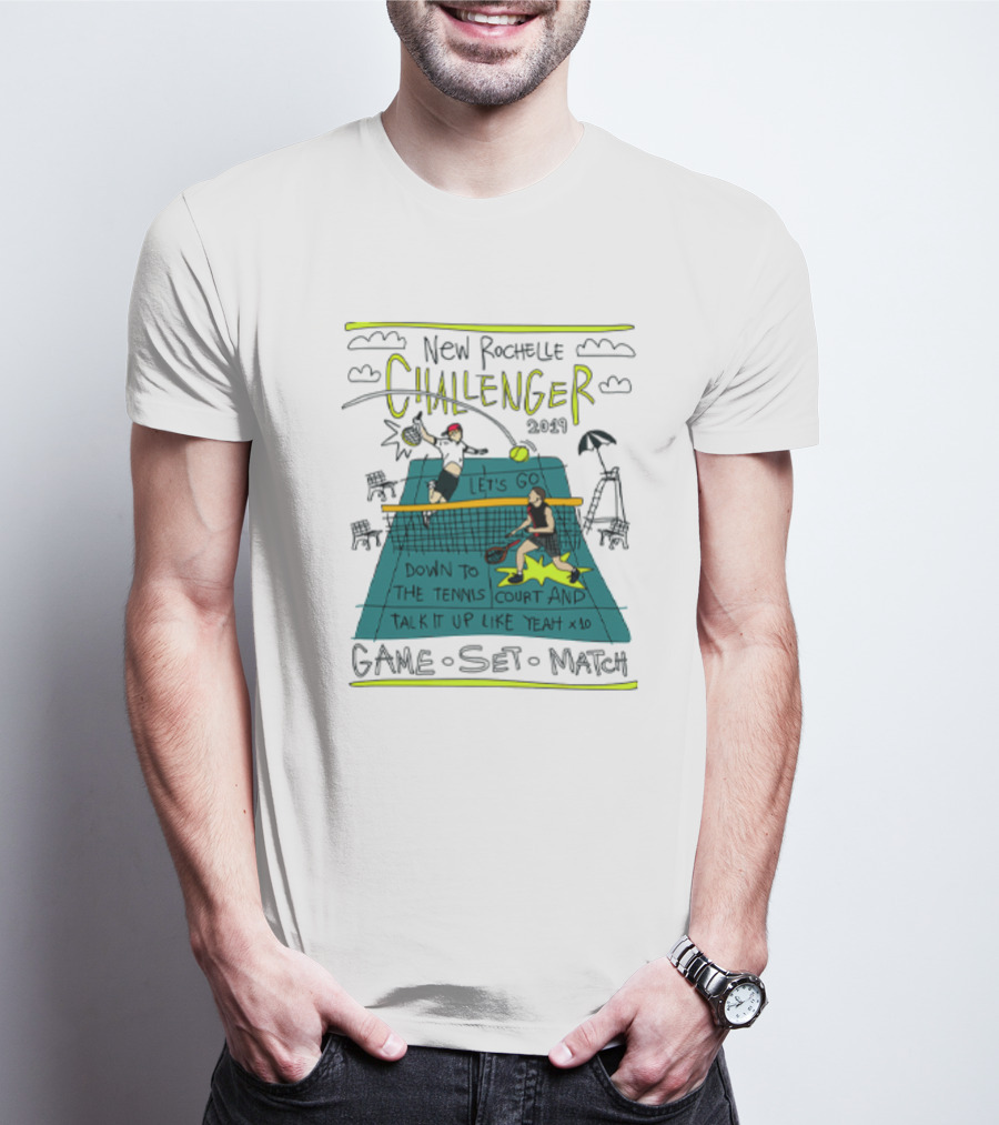 New Rochelle Challenger 2049 Let's Go Down To The Tennis Court And Talk It Up Like Yeah Game Set Match T-Shirt