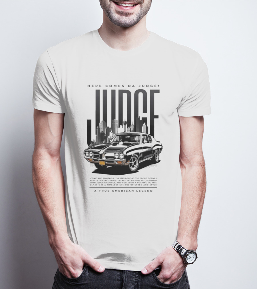 Here Comes Da Judge Iconic American Legend 1969 GTO Judge Classic Car T-Shirt
