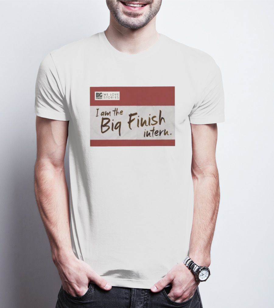 I Am The Big Finish Intern We Love Stories T-Shirt