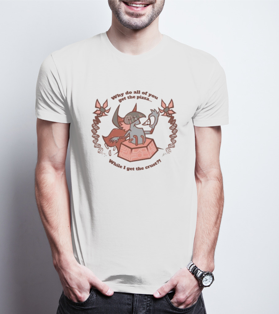 Why Do All Of You Get The Pizza While I Get The Crust Fox Character With Sword And Shield T-Shirt