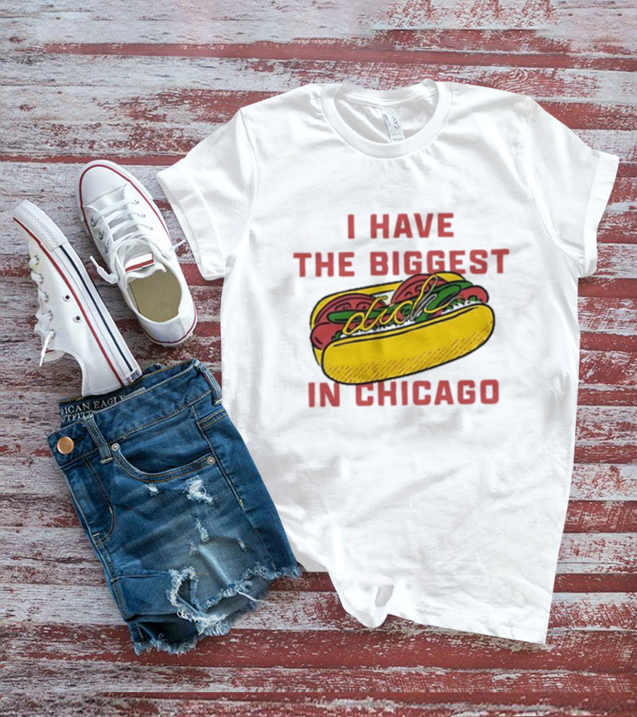 I Have The Biggest Dog In Chicago Hot Dog T-Shirt