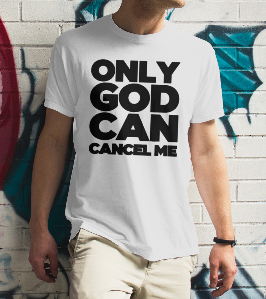 Tana Mongeau Only God Can Cancel Me T-Shirt
