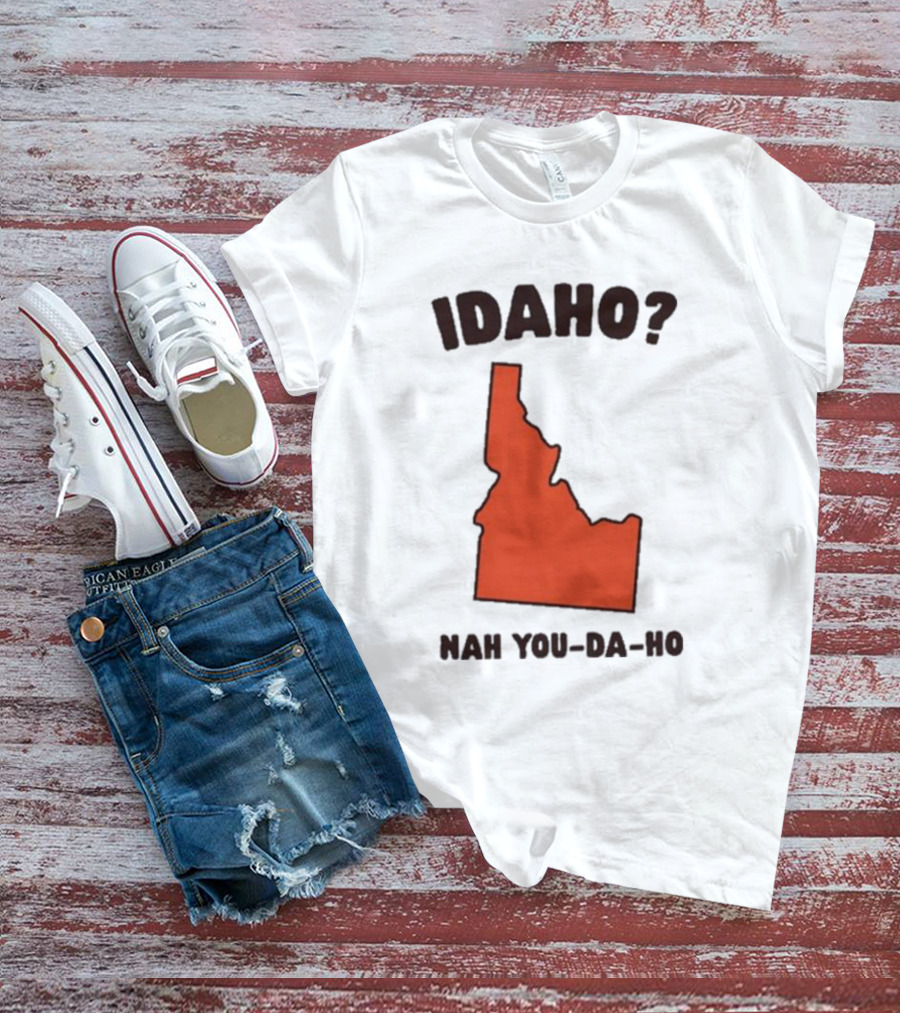Idaho Nah You-da-ho State Map Joke T-Shirt