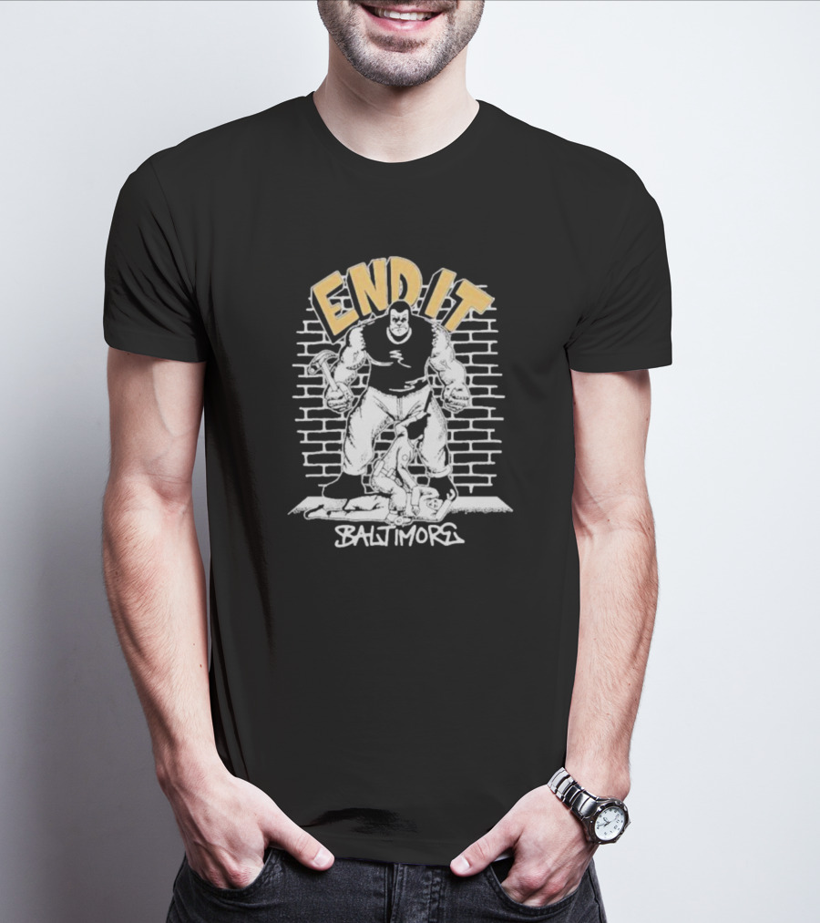 End It Baltimore Brick Wall Giant With Hammer T-Shirt
