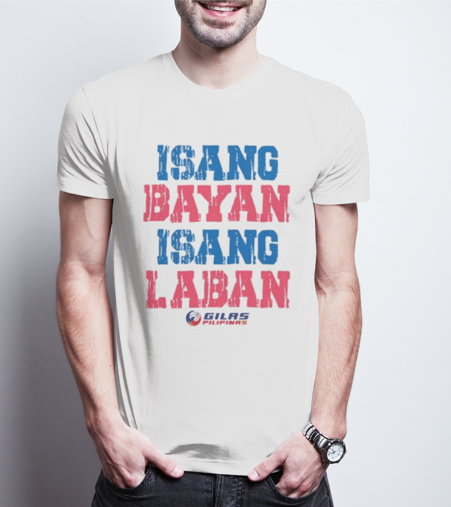 ISANG BAYAN ISANG LABAN GILAS PILIPINAS T-Shirt