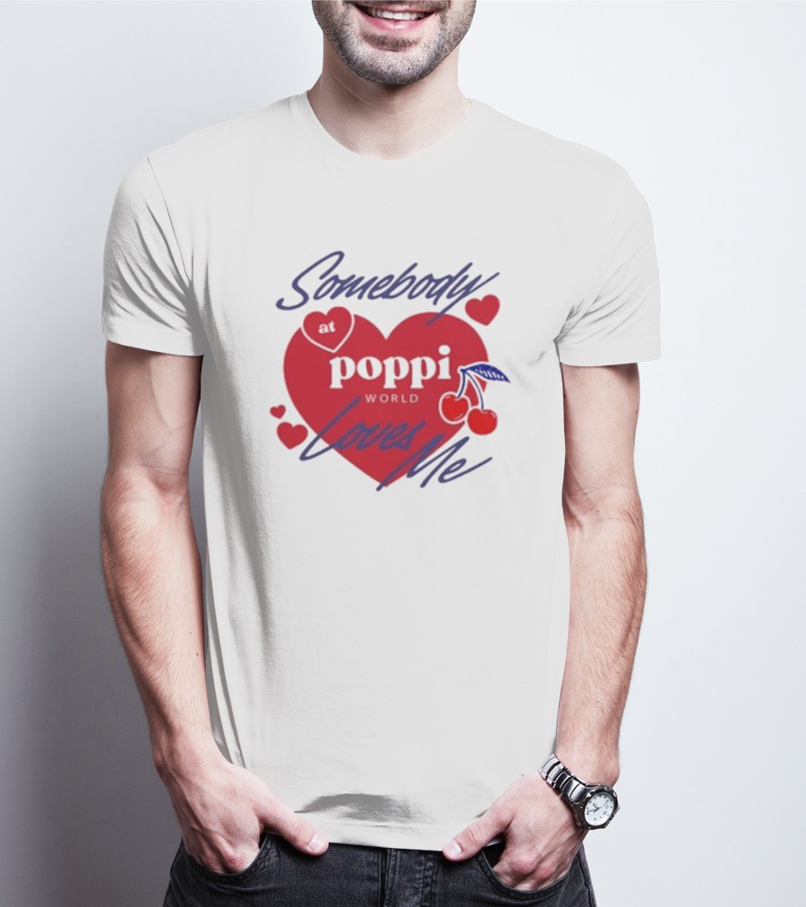 Somebody At Poppi World Loves Me Cherries And Hearts T-Shirt