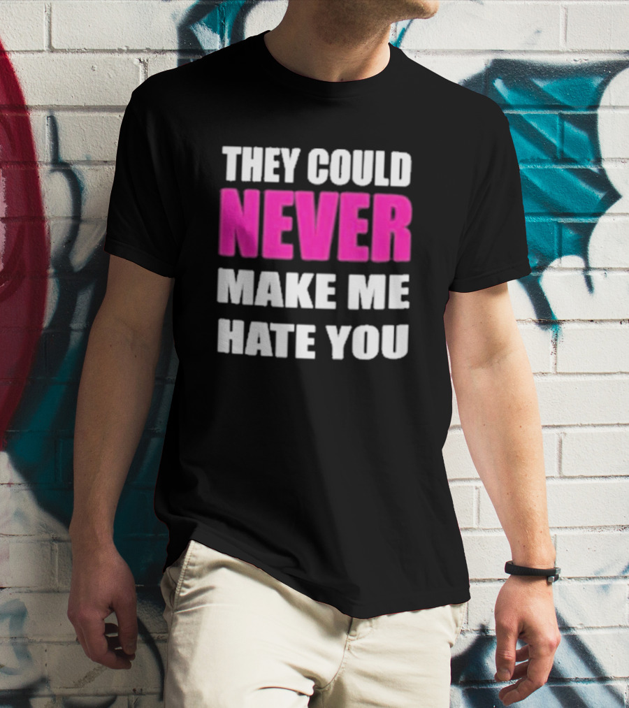 They Could Never Make Me Hate You Bold White And Pink Contrast T-Shirt