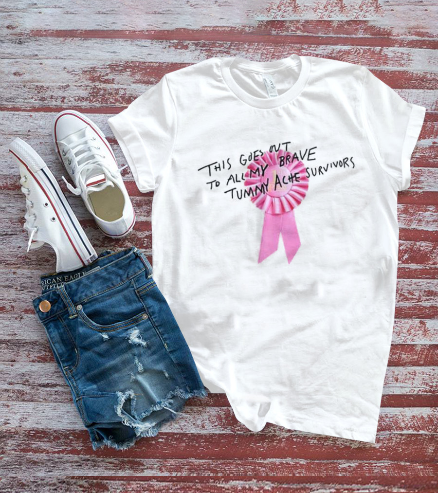 This Goes Out To All My Brave Tummy Ache Survivors Pink T-Shirt