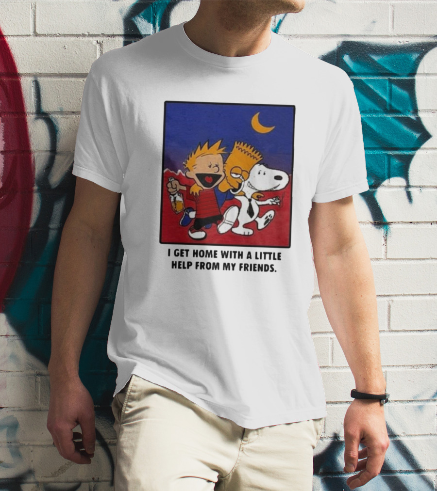I Get Home With A Little Help From My Friends Calvin And Hobbes Bart Simpson Snoopy Moon T-Shirt