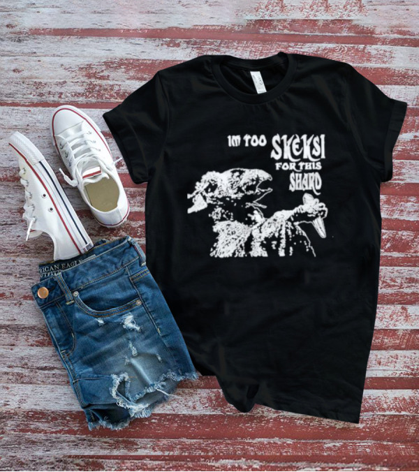 Jenny King Im Too Skeksi For This Shard Dark Crystal T-Shirt