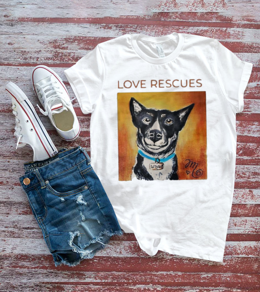 Love Rescues Let Go Dog T-Shirt