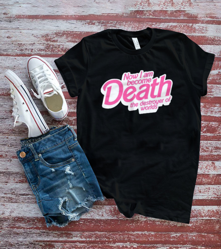 Now I Am Become Death The Destroyer Of Worlds Pink Text T-Shirt