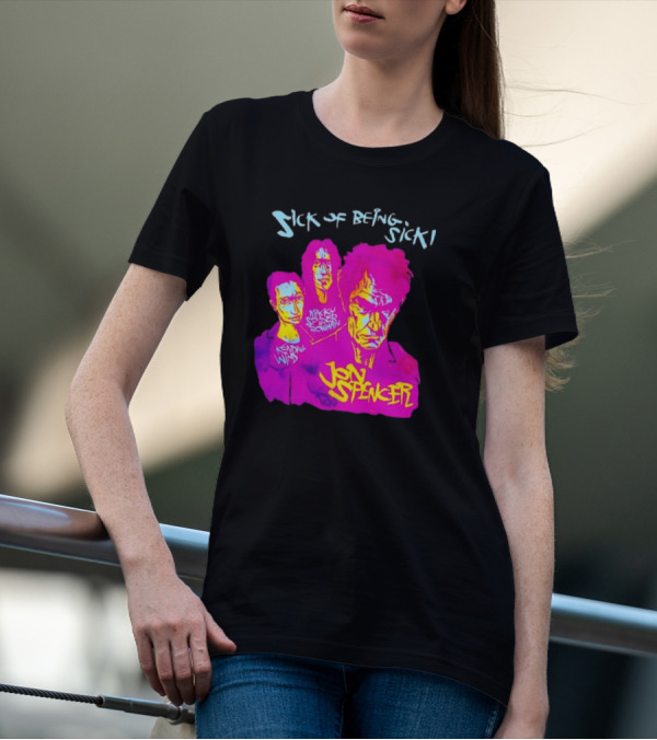Sick OF Being Sick Jon Spencer Mackey Spleen Rowan Kendall Wind T-Shirt