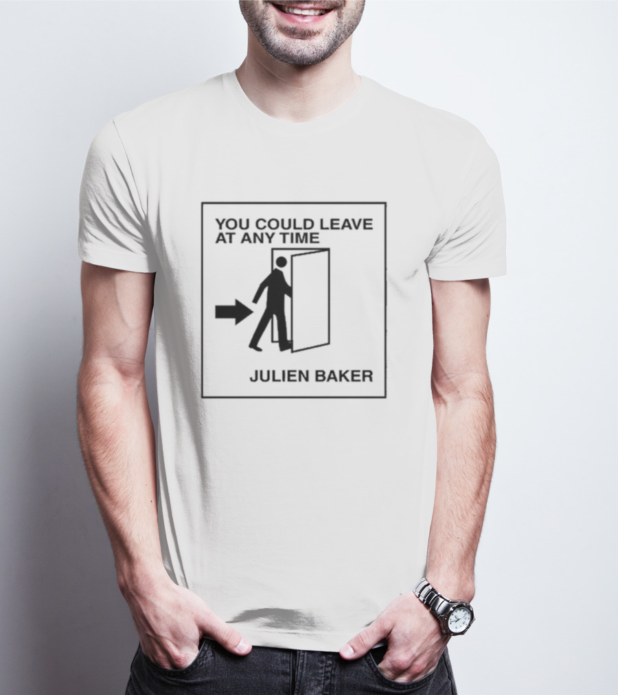 You Could Leave At Any Time Julien Baker Door Exit T-Shirt