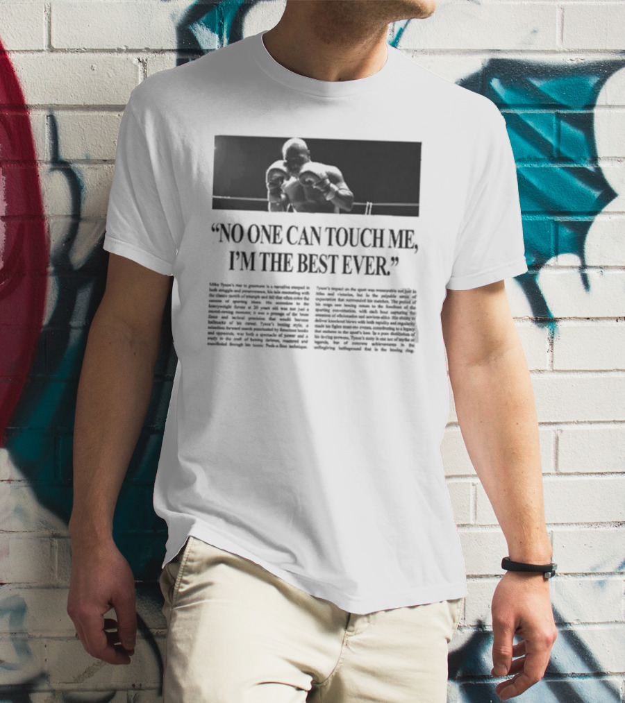 Mike Tyson No One Can Touch Me, I’m The Best Ever T-Shirt