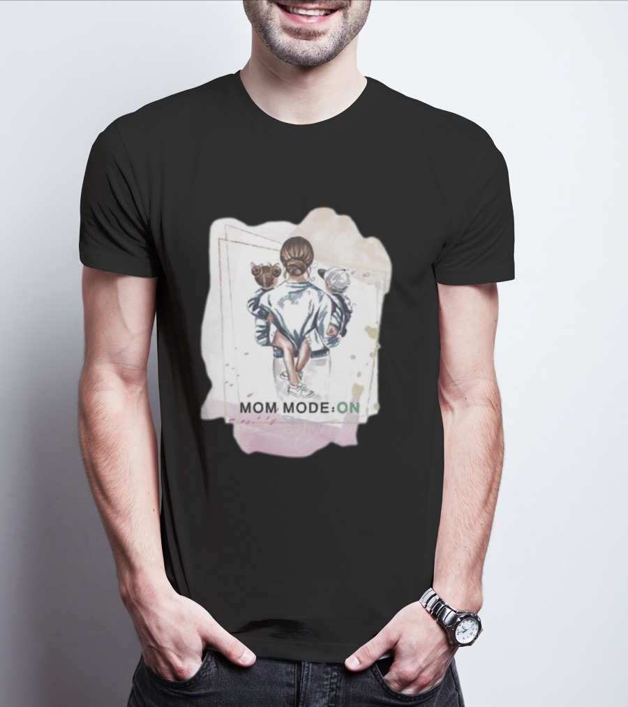 Mom Mode On With Loving Embrace T-Shirt