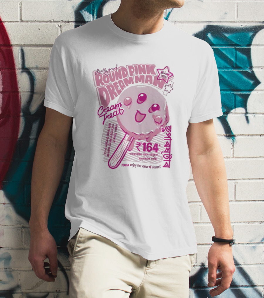 Really Good Round Pink Dream Man Cream Treat Please Enjoy The Value Of Desert 164 Sweets T-Shirt