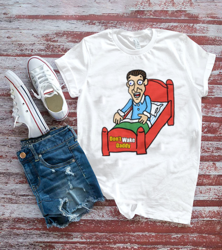 Man Sleeping Don't Wake Daddy Funny Cartoon Bed T-Shirt