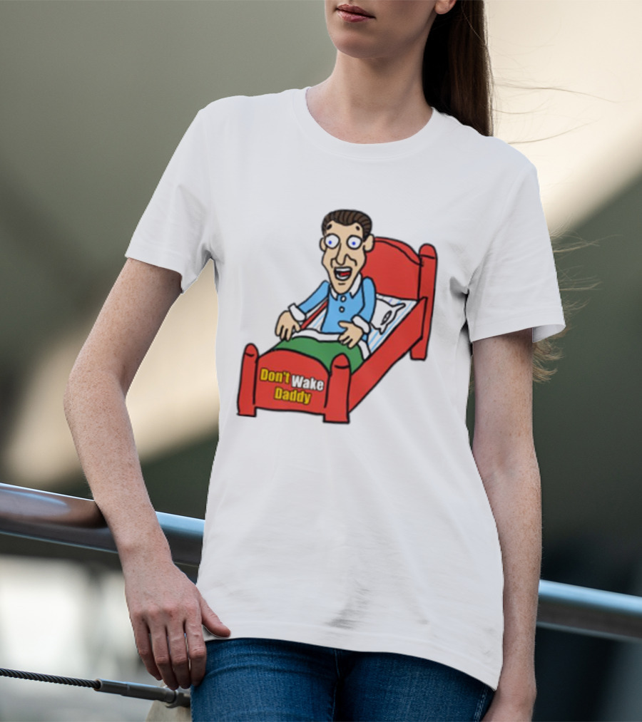 Man Sleeping Don't Wake Daddy Funny Cartoon Bed T-Shirt