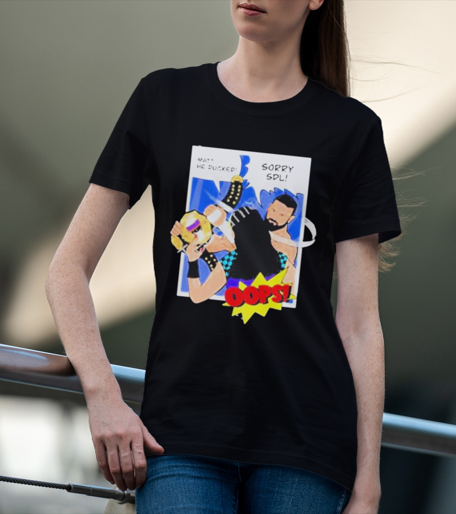 Matt He Ducked Sorry SDL Oops Comic Style Wrestling Scene T-Shirt