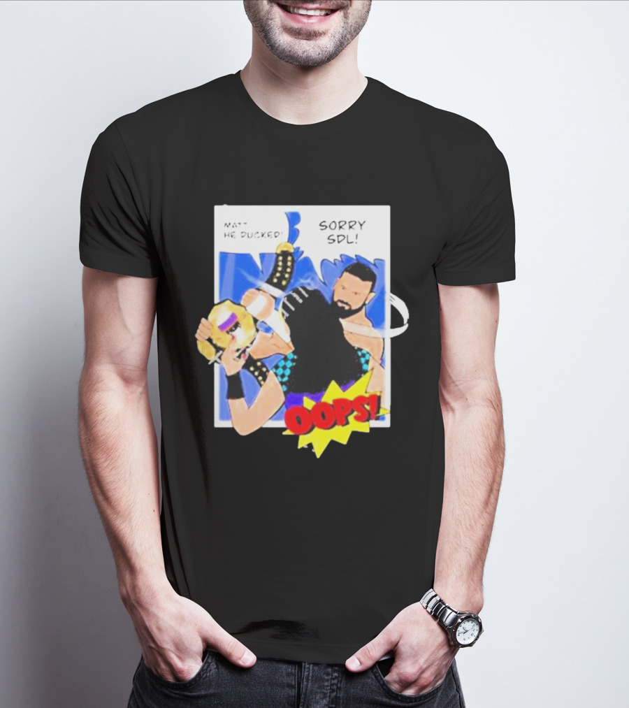 Matt He Ducked Sorry SDL Oops Comic Style Wrestling Scene T-Shirt