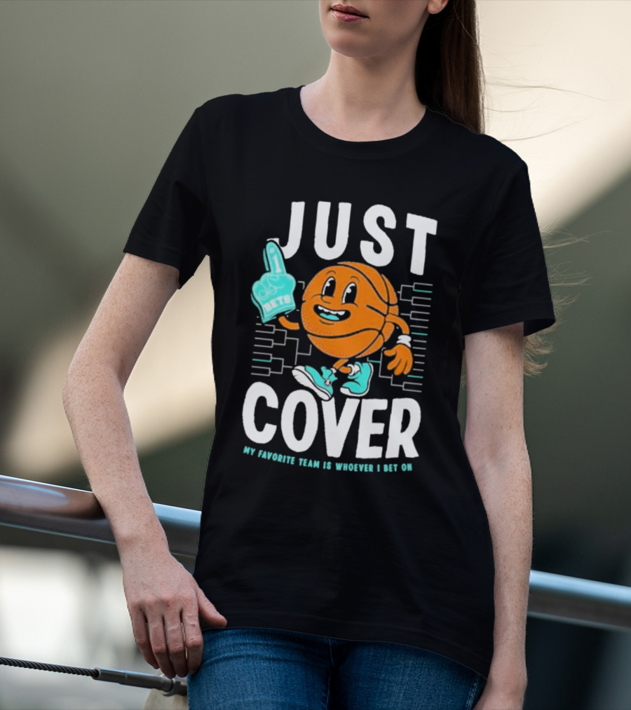 JUST COVER My Favorite Team Is Whoever I Bet On #1 Bets T-Shirt