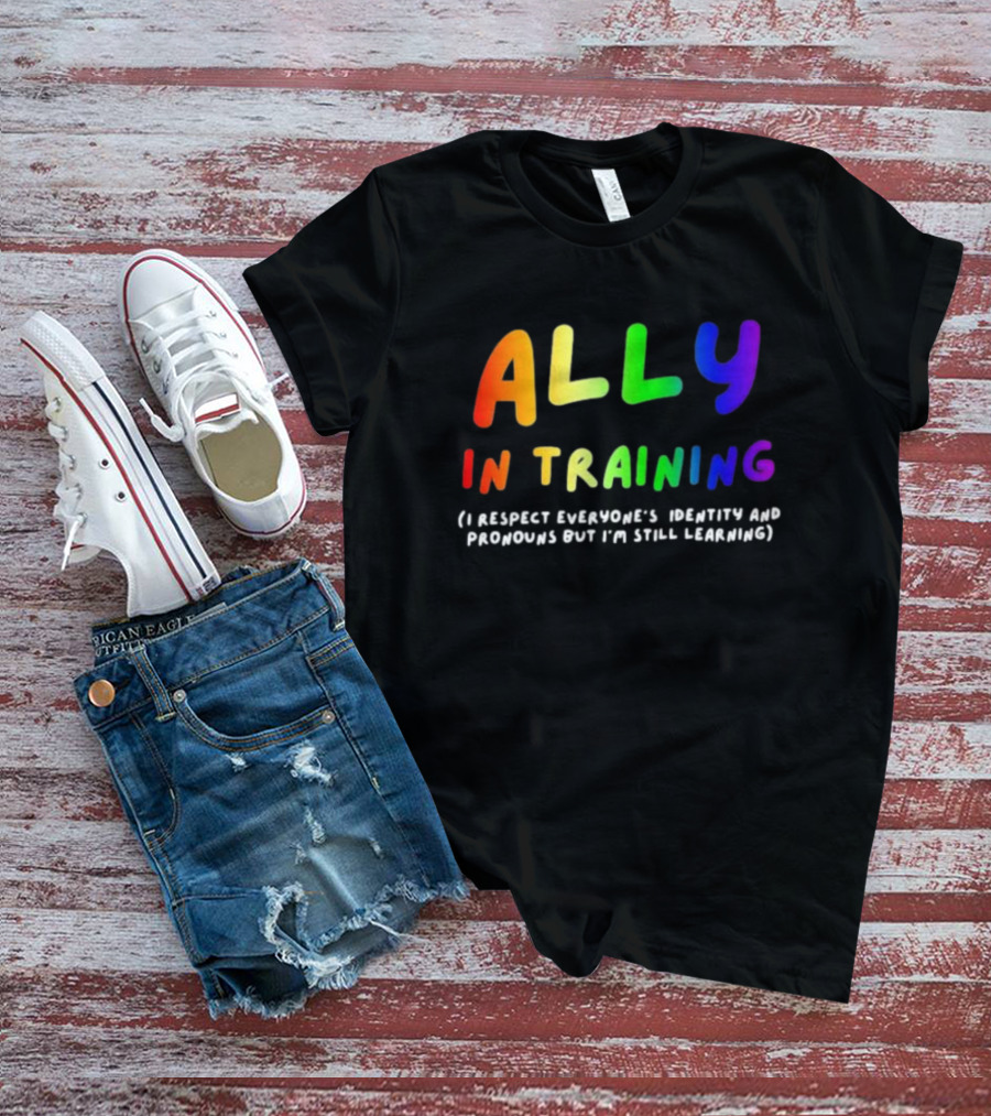 Ally In Training Respecting Identity And Pronouns Learning T-Shirt