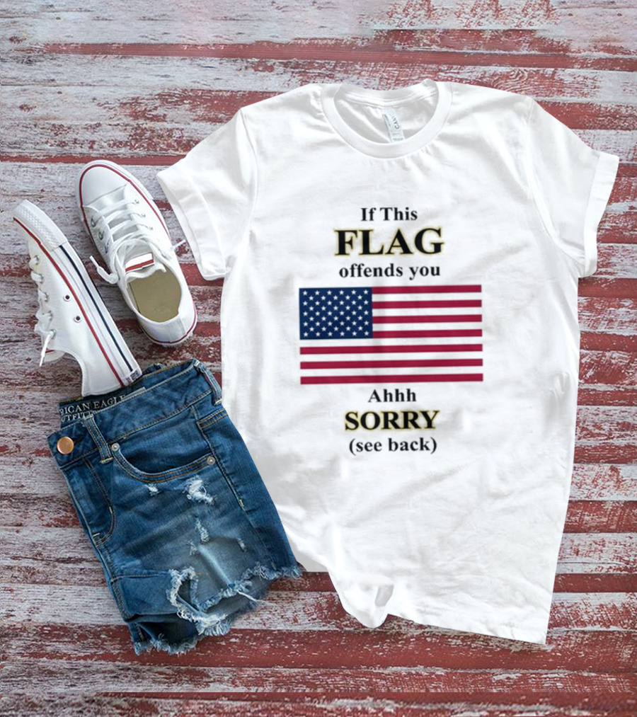 Dorian Electra Wearing If This Flag Offends You Ahhh Sorry See Back American Flag T-Shirt