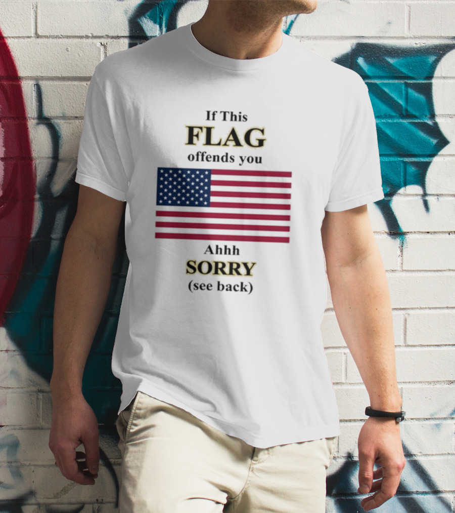 Dorian Electra Wearing If This Flag Offends You Ahhh Sorry See Back American Flag T-Shirt