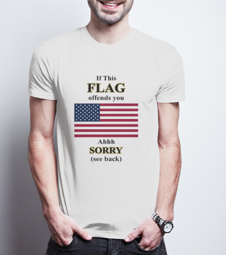 Dorian Electra Wearing If This Flag Offends You Ahhh Sorry See Back American Flag T-Shirt