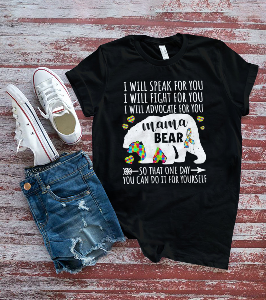 Mama Bear Autism Advocate I Will Speak Fight For You With Puzzle Ribbon And Heart Icons T-Shirt