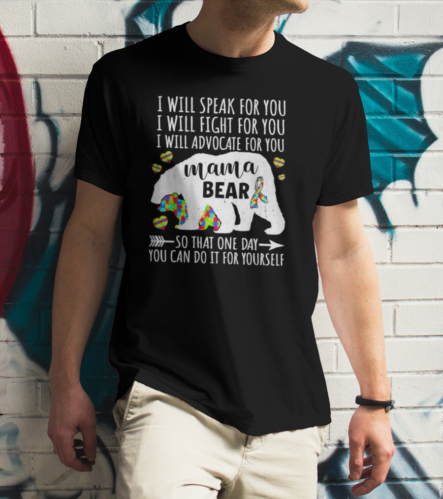Mama Bear Autism Advocate I Will Speak Fight For You With Puzzle Ribbon And Heart Icons T-Shirt