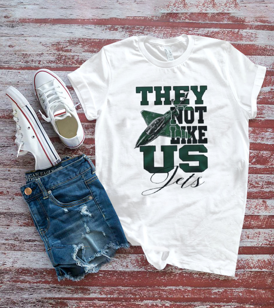 They Not Like Us Jets Football Team Insight Sports Fan Recognition T-Shirt