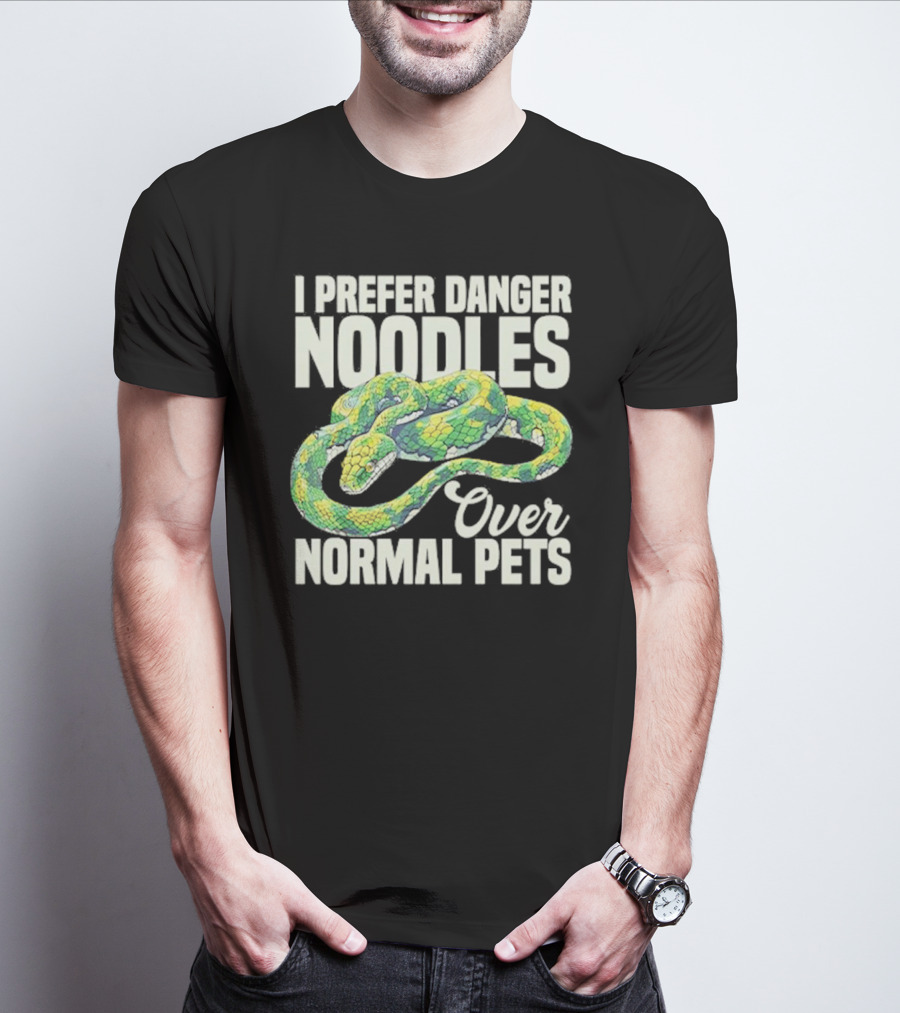 I Prefer Danger Noodles Over Normal Pets T-Shirt