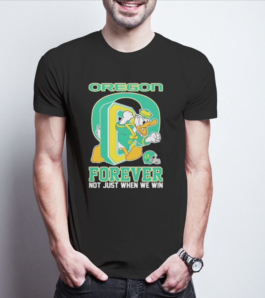 Oregon Ducks Mascot Forever Not Just When We Win T-Shirt