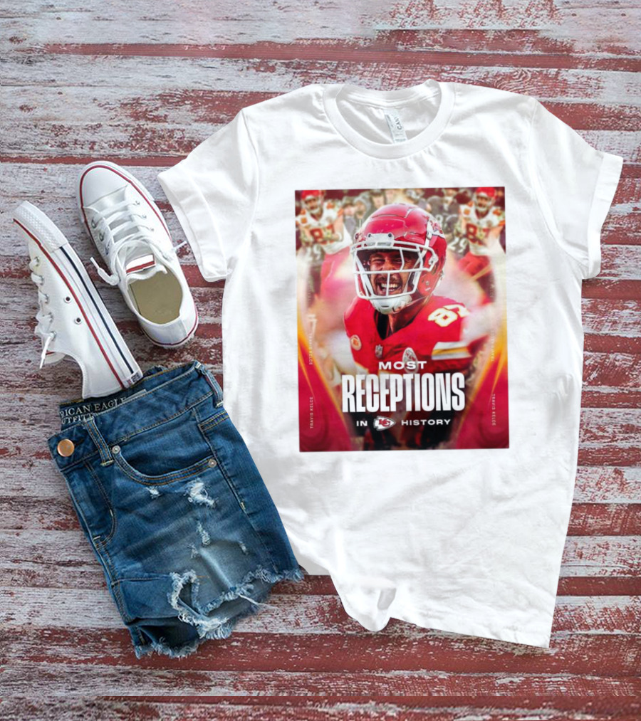 Kansas City Chiefs Travis Kelce Most Receptions In KC Chiefs History NFL Record T-Shirt