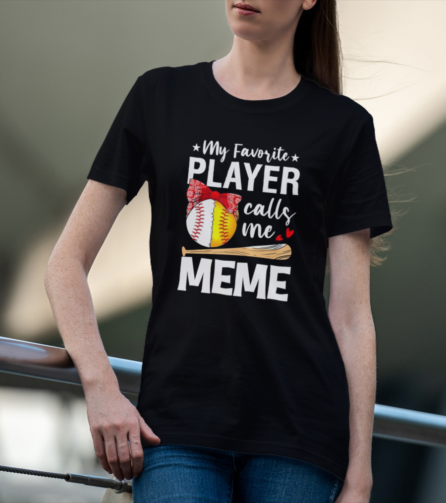 My Favorite Player Calls Me Meme Baseball Softball Bow Heart Bat T-Shirt
