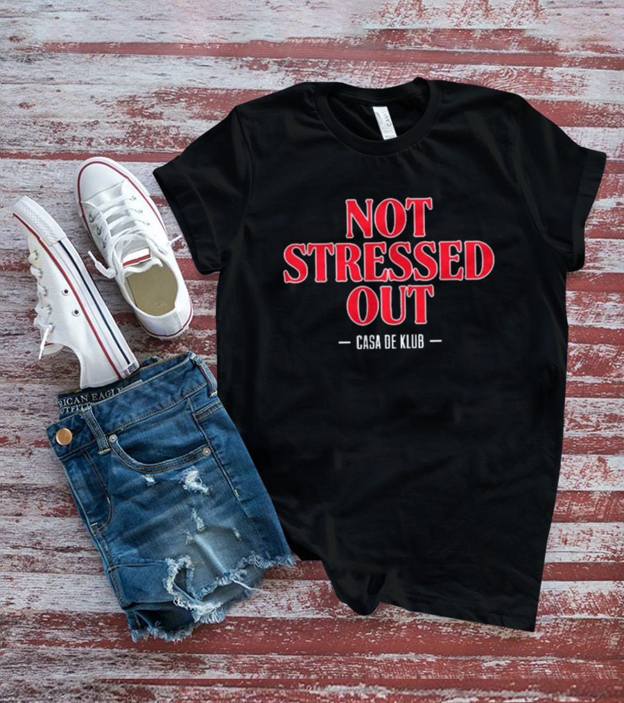 Not Stressed Out Casa De Klub Stranger Things T-Shirt