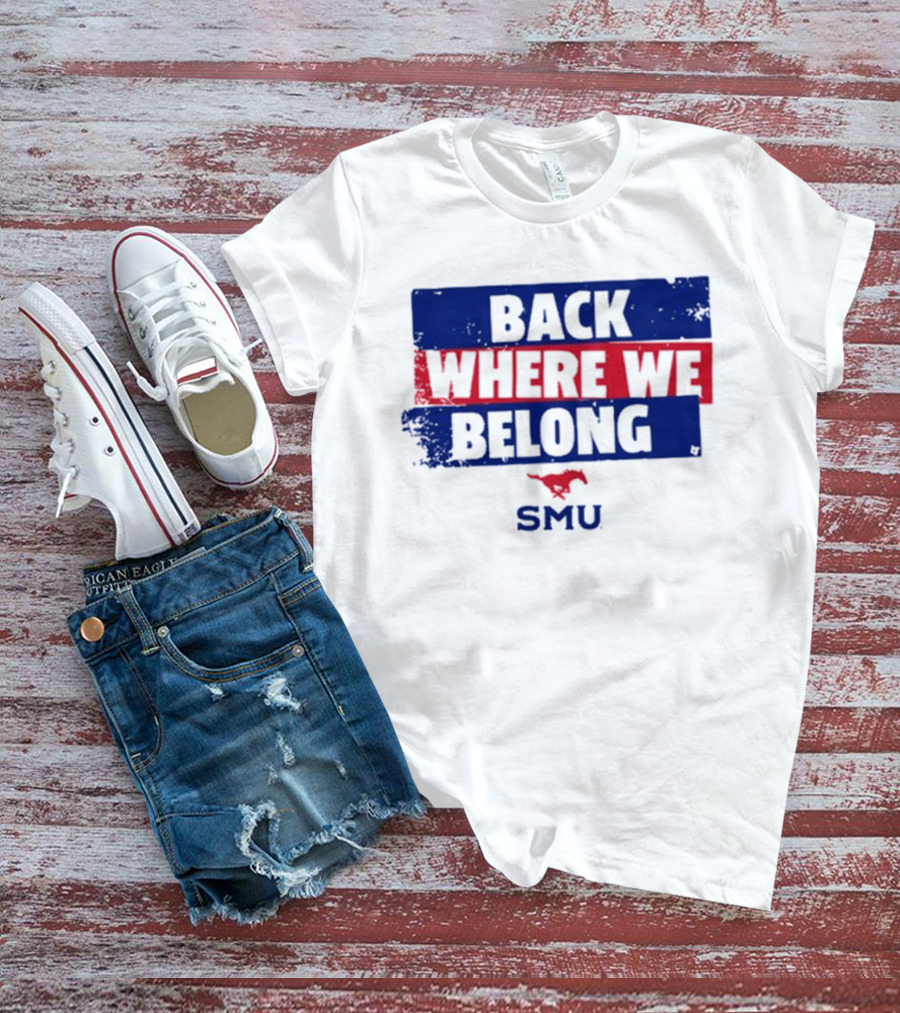 SMU Mustangs Football Back Where We Belong T-Shirt