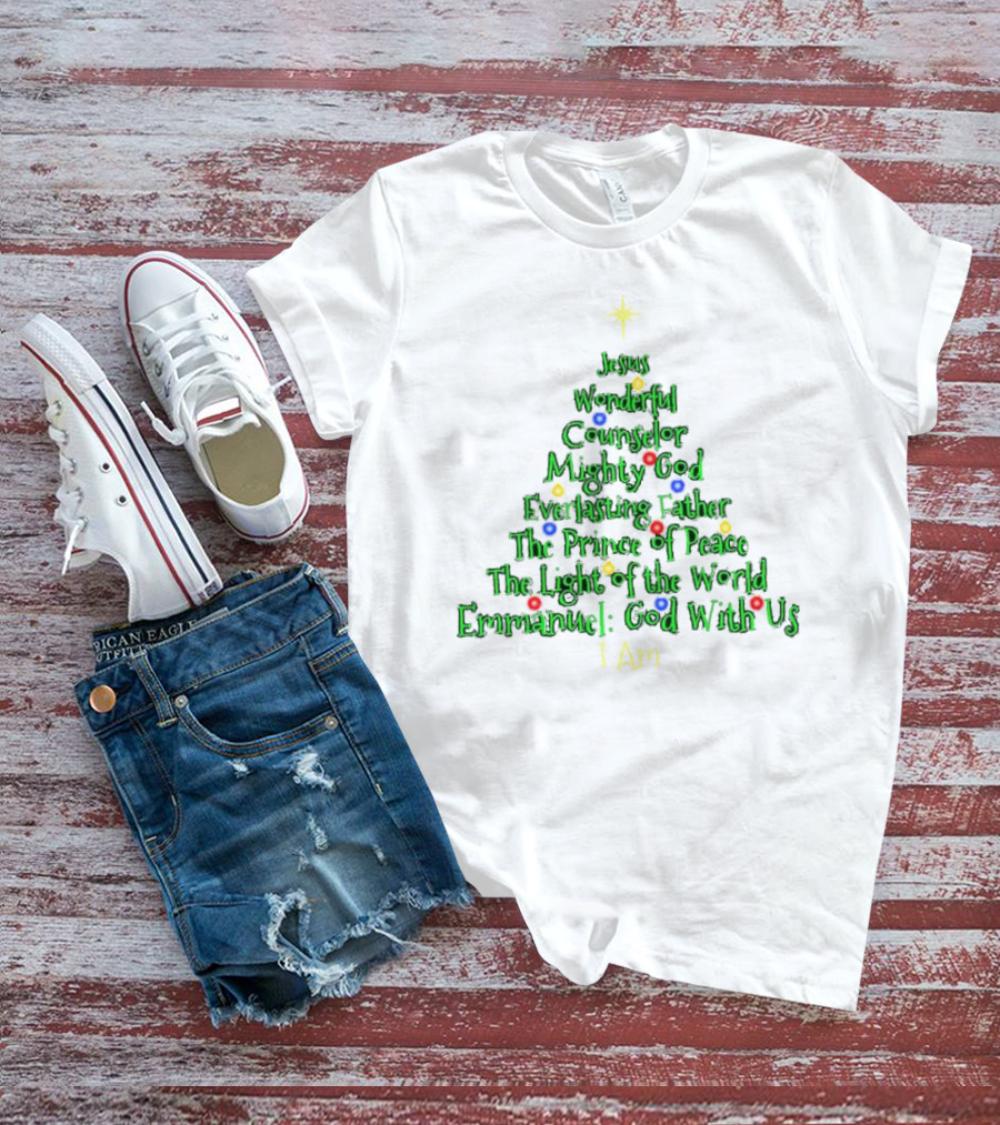 Jesus Wonderful Counselor Mighty God Everlasting Father Prince Of Peace Light Of The World Emmanuel I Am Christmas Tree T-Shirt