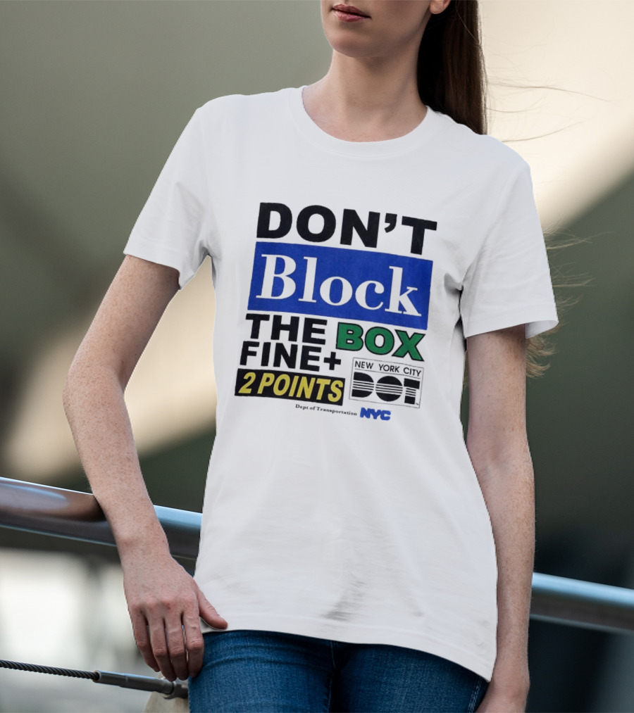 NYC Department Of Transportation Don't Block The Box Fine 2 Points T-Shirt