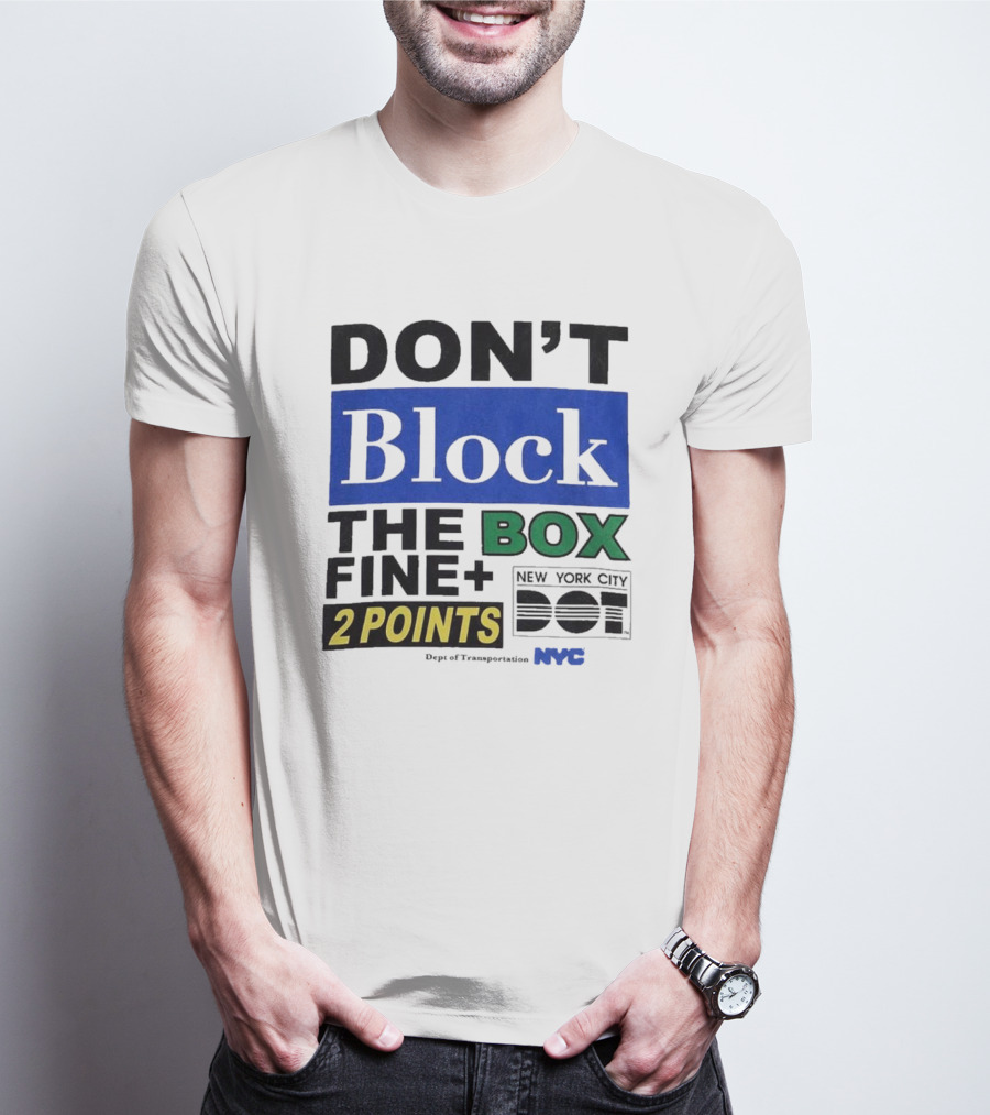 NYC Department Of Transportation Don't Block The Box Fine 2 Points T-Shirt