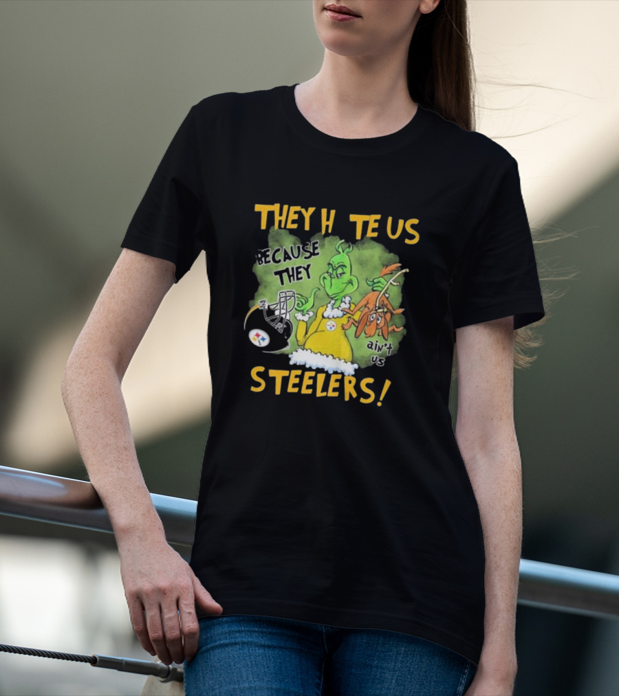 The Grinch They Hate Us Because They Ain’t Us Steelers T-Shirt