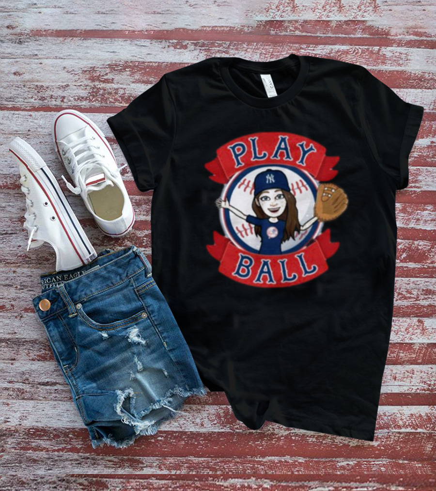 New York Yankees Play Ball Julianna Mantooth MLB Fan T-Shirt