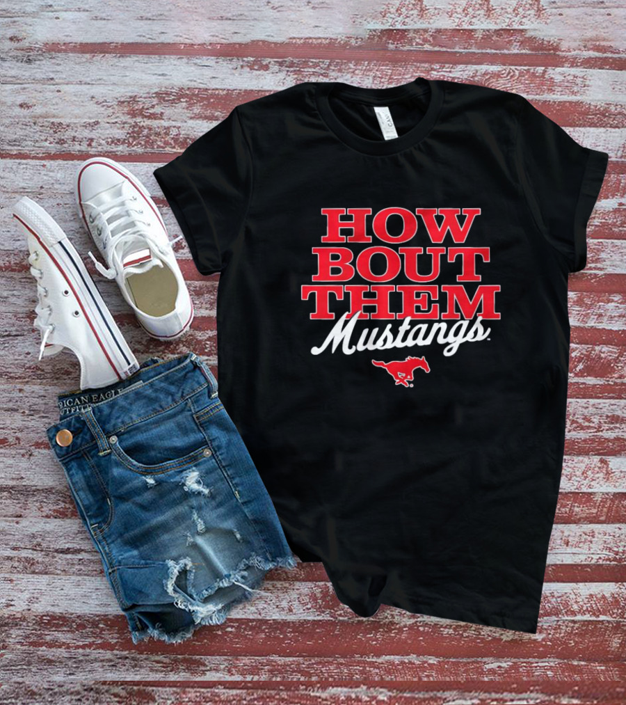HOW BOUT THEM MUSTANGS SMU T-Shirt